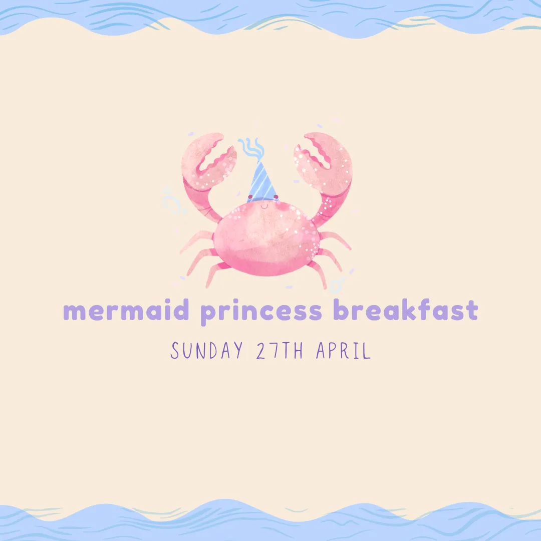 Mermaid Princess Breakfast - 27th April 9-10am