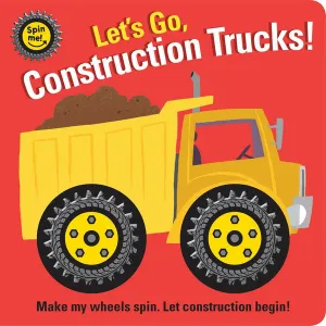 SPIN ME BOARD BOOK LET'S GO CONSTRUCTION TRUCKS